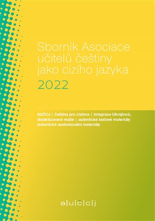 Sborník Asociace učitelů češtiny jako cizího jazyka 2022