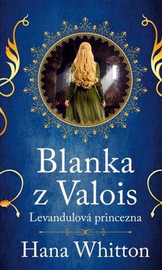 Blanka z Valois – Levandulová princezna koupíte na Kosmas.cz