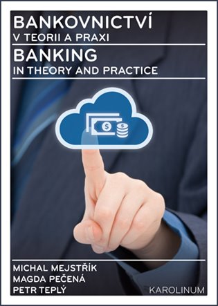 Kniha Bankovnictví v teorii a praxi / Banking in Theory and Practice