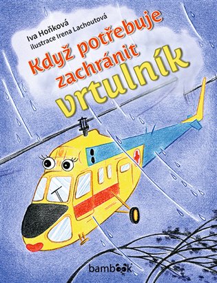 Když potřebuje zachránit vrtulník