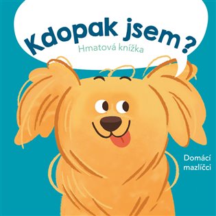 Kniha Kdopak jsem? Domácí mazlíčci