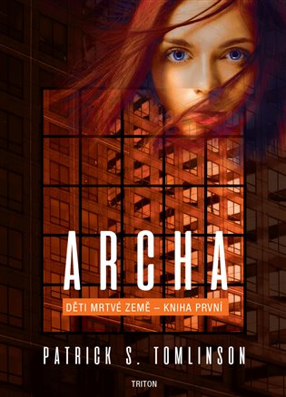 Archa - Děti mrtvé Země - Patrick S. Tomlinson