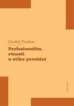 Kniha Profesionalita, ctnosti a etika povolání
