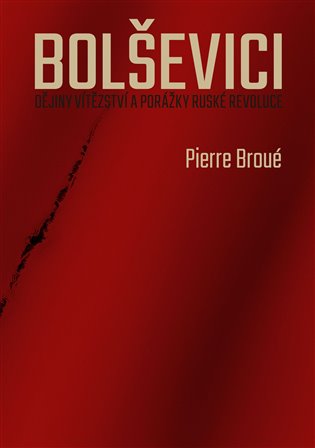 Bolševici - Dějiny vítězství a porážky ruské revoluce koupíte na Kosmas.cz