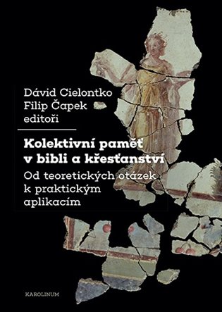 Kolektivní paměť v bibli a křesťanství koupíte na Kosmas.cz