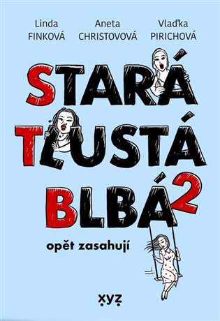 Stará, tlustá, blbá opět zasahují koupíte na Kosmas.cz