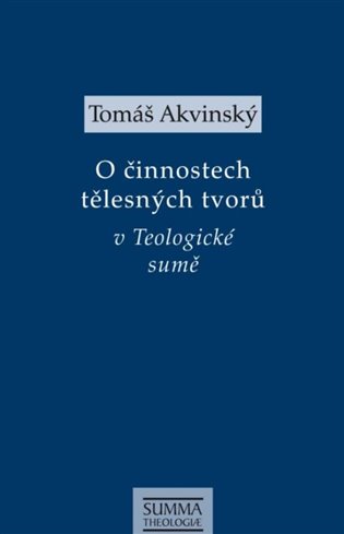 O činnostech tělesných tvorů v Teologické sumě koupíte na Kosmas.cz