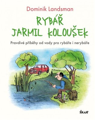 Rybář Jarmil Koloušek koupíte na Kosmas.cz
