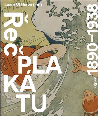 Řeč plakátu 1890-1938 koupíte na Kosmas.cz