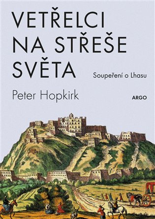Vetřelci na střeše - Soupeření o Lhasu koupíte na Kosmas.cz