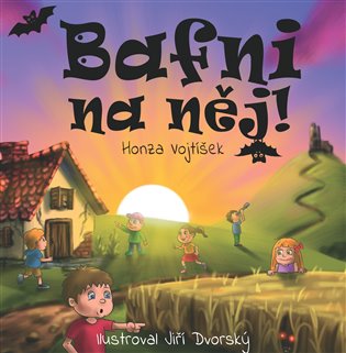 Bafni na něj! koupíte na Kosmas.cz