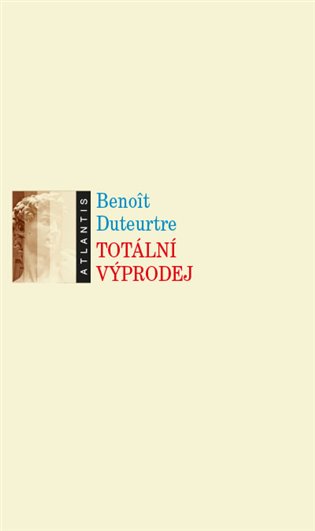 Totální výprodej - Benoît Duteurtre