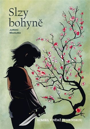 Komiks, v němž jsi hrdinkou - Slzy bohyně