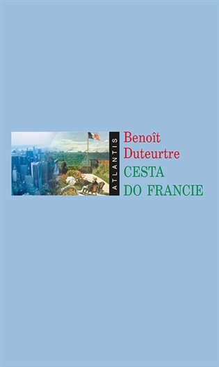 Cesta do Francie - Benoît Duteurtre