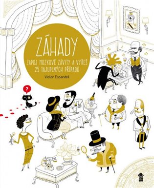 Záhady - Zapoj mozkové závity a vyřeš 25 tajuplných případů