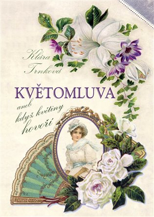 Květomluva aneb květinou řekneš vše koupíte na Kosmas.cz