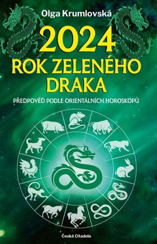 2024 – rok zeleného draka - Předpověď podle orientálních horoskopů koupíte na Kosmas.cz