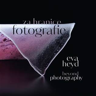 Eva Heyd Za hranice fotografie koupíte na Kosmas.cz