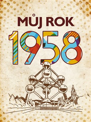 Můj rok 1958, 2. vydání koupíte na Kosmas.cz