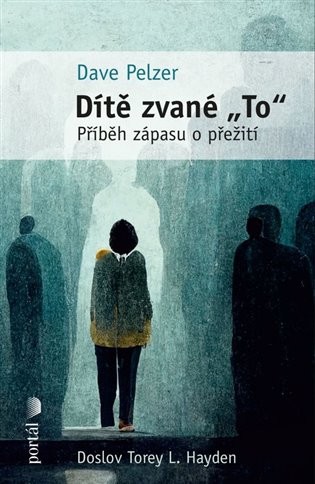 Dítě zvané "To" - Příběh zápasu o přežití koupíte na Kosmas.cz