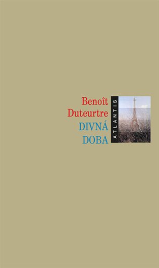 Divná doba - Benoît Duteurtre