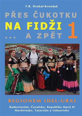 Přes Čukotku na Fidži a zpět 1 - Regionem Idel-Ural koupíte na Kosmas.cz