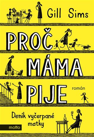 Proč máma pije - Deník vyčerpané matky, 2. vydání koupíte na Kosmas.cz