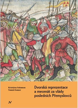 Dvorská reprezentace a mecenát za vlády posledních Přemyslovců koupíte na Kosmas.cz