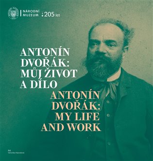 Antonín Dvořák: Můj život a dílo / Antonín Dvořák: My Life and Work koupíte na Kosmas.cz