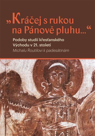 Kráčej s rukou na Pánově pluhu... - Podoby studií křesťanského východu v 21. století koupíte na Kosmas.cz