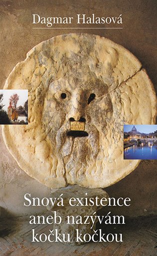 Snová existence aneb nazývám kočku kočkou - Dagmar Halasová
