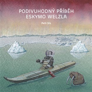 Podivuhodný příběh Eskymo Welzla koupíte na Kosmas.cz
