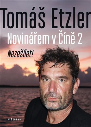 Novinářem v Číně 2 - Nezešílet! koupíte na Kosmas.cz