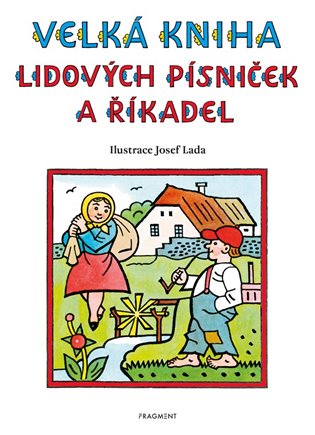Velká kniha lidových písniček a říkadel koupíte na Kosmas.cz