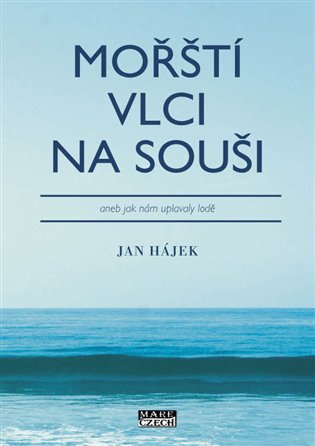 Mořští vlci na souši aneb jak nám uplavaly lodě koupíte na Kosmas.cz