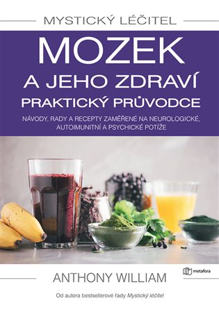 Mystický léčitel - Mozek a jeho zdraví praktický průvodce koupíte na Kosmas.cz