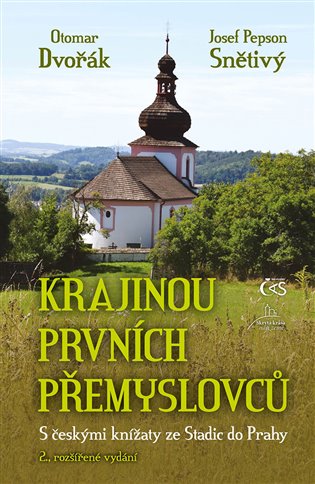 Krajinou prvních Přemyslovců - S českými knížaty ze Stadic do Prahy, 2. vydání koupíte na Kosmas.cz