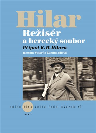 Režisér a herecký soubor. Případ K. H. Hilara
