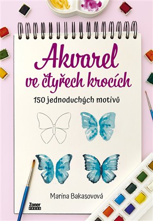 Akvarel ve čtyřech krocích - 150 jednoduchých motivů koupíte na Kosmas.cz