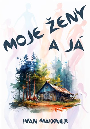 Moje ženy a já