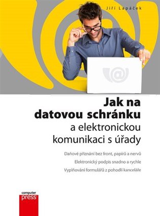 Jak na datovou schránku  a elektronickou komunikaci s úřady