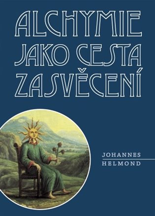 Alchymie jako cesta zasvěcení koupíte na Kosmas.cz