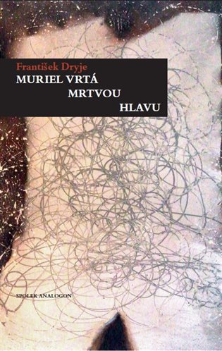 Muriel vrtá mrtvou hlavu koupíte na Kosmas.cz