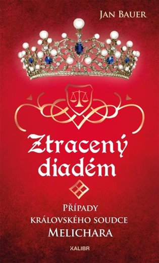 Ztracený diadém - Případy královského soudce Melichara, 2. vydání koupíte na Kosmas.cz