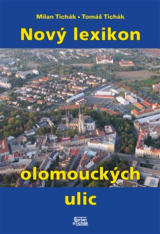 Nový lexikon olomouckých ulic koupíte na Kosmas.cz