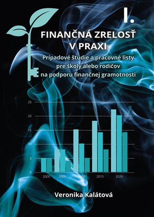 Finančná zrelosť v praxi I. - Veronika Kalátová