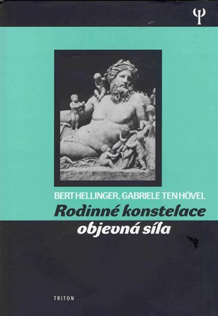 Rodinné konstelace - objevná síla - Bert Hellinger, Gabriele ten Hövel