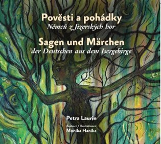 Pověsti a pohádky Němců z Jizerských hor / Sagen und Märchen der Deutschen aus dem Isergebirge