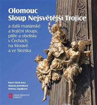 Olomouc Sloup Nejsvětější Trojice a další mariánské a trojiční sloupy, pilíře a obelisky v Čechách, na Moravě a ve Slezsku koupíte na Kosmas.cz
