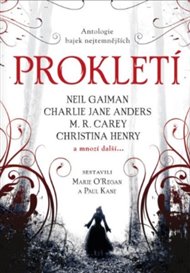 Prokletí - antologie bajek nejtemnějších - Paul Kane (ed.), Marie O´Regan (ed.)